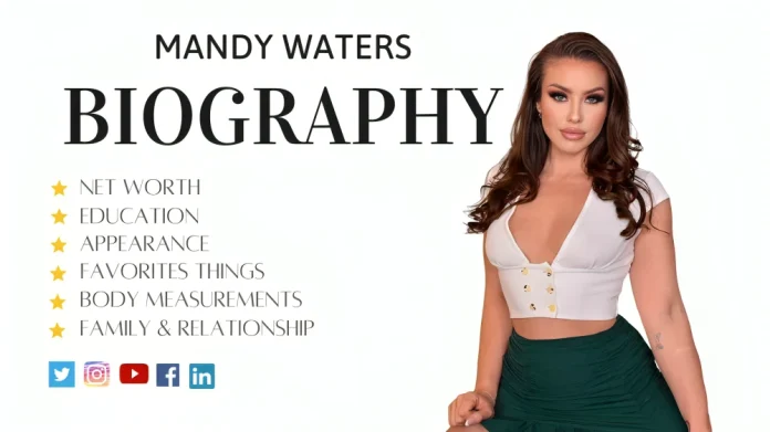 Mandy Waters Bio, Wiki, Age, Career, Height, and Net Worth