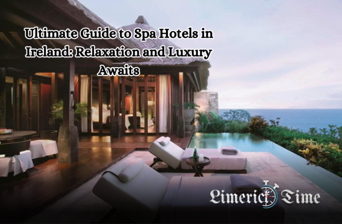 Ultimate Guide to Spa Hotels in Ireland: Relaxation and Luxury Awaits