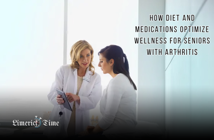 How Diet and Medications Optimize Wellness for Seniors with Arthritis