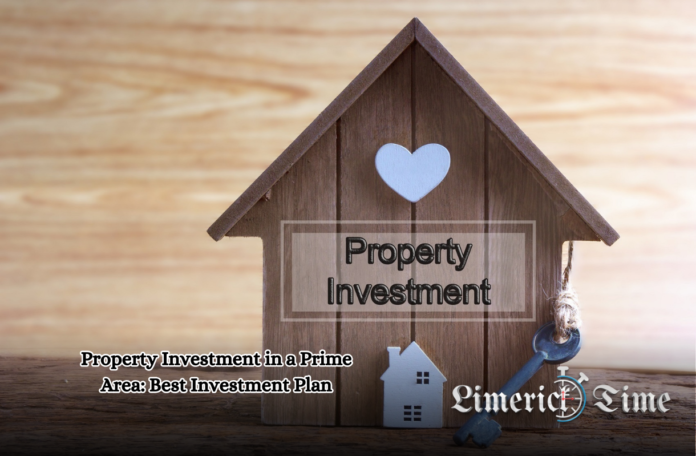 Property Investment in a Prime Area Best Investment Plan Property Investment in a Prime Area Best Investment Plan