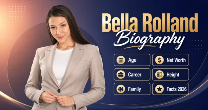 Bella Rolland biography age net worth career height and family facts