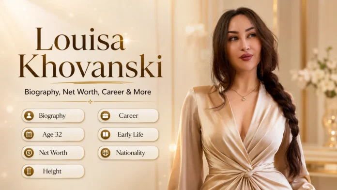 Louisa Khovanski image with biography, age, net worth, career, and height details