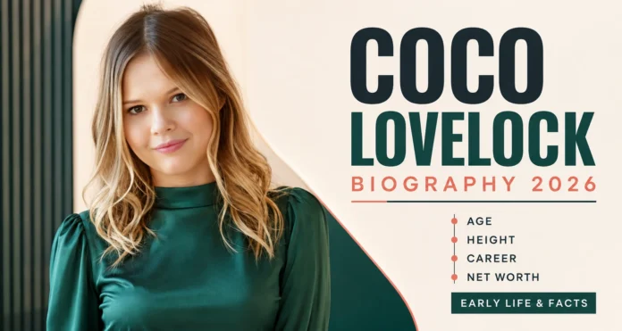 Coco Lovelock biography covering her age, height, career, net worth, and early life