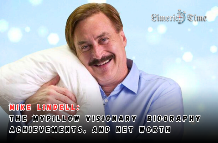 Mike Lindell: The MyPillow Visionary – Biography, Achievements, and Net Worth