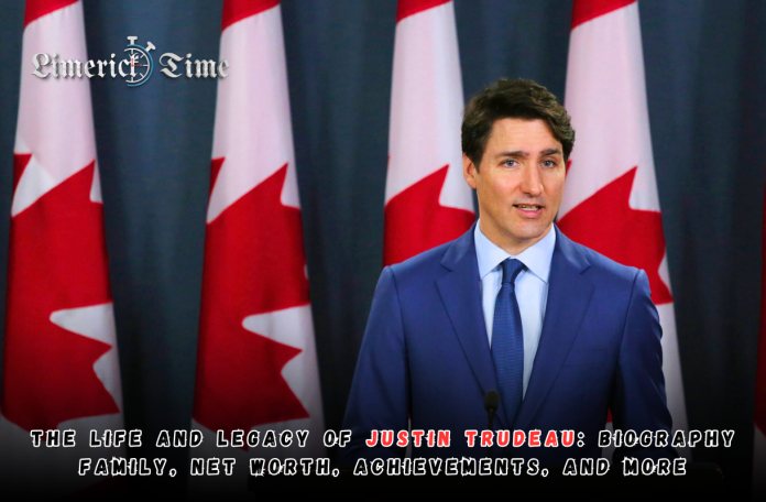 The Life and Legacy of Justin Trudeau: Biography, Family, Net Worth, Achievements, and More The Life and Legacy of Justin Trudeau: Biography, Family, Net Worth, Achievements, and More