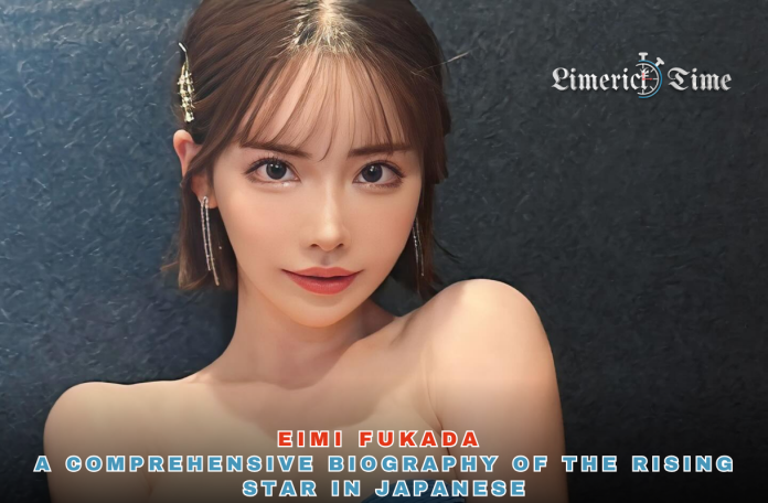 Eimi Fukada: A Comprehensive Biography of the Rising Star in Japanese Eimi Fukada: A Comprehensive Biography of the Rising Star in Japanese