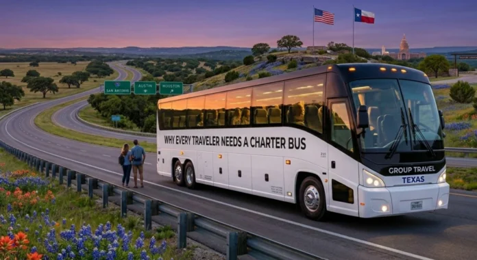 Why Every Traveler Needs a Charter Bus for Group Travel in Texas Why Every Traveler Needs a Charter Bus for Group Travel in Texas